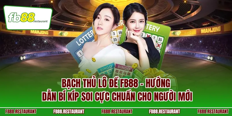 Bạch thủ lô đề FB88
