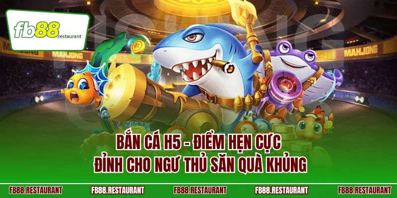 Bắn cá H5