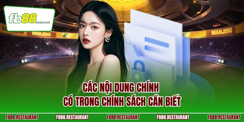 Các nội dung chính có trong chính sách cần biết