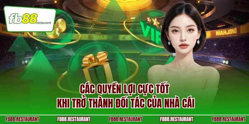 Các quyền lợi cực tốt khi trở thành đối tác của nhà cái