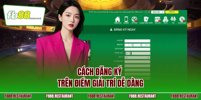 Cách đăng ký trên điểm giải trí dễ dàng