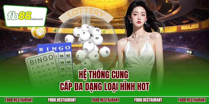 Hệ thống cung cấp đa dạng loại hình hot