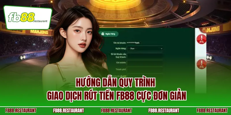 Hướng dẫn quy trình giao dịch rút tiền FB88 cực đơn giản