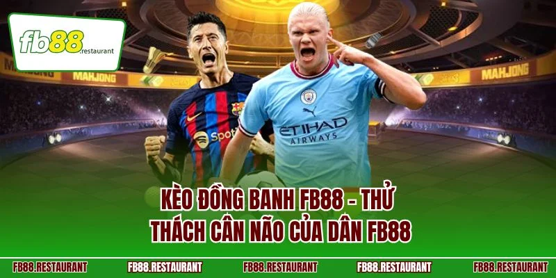 Kèo đồng banh FB88