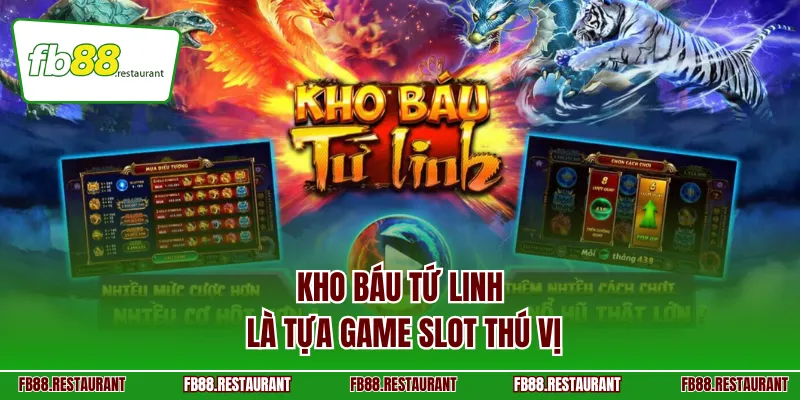 Kho Báu Tứ Linh là tựa game slot thú vị