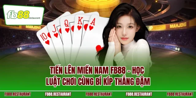 Tiến Lên Miền Nam FB88