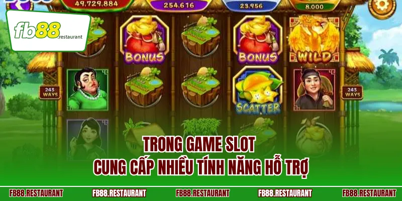 Trong game slot cung cấp nhiều tính năng hỗ trợ 