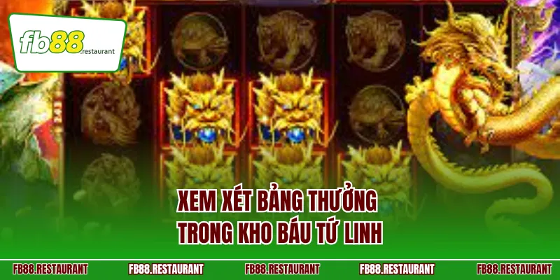 Xem xét bảng thưởng trong Kho Báu Tứ Linh 
