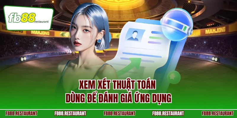 Xem xét thuật toán dùng để đánh giá ứng dụng