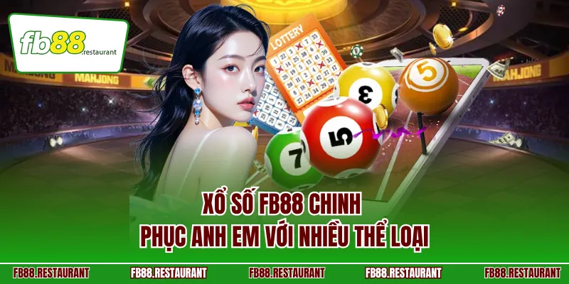 Xổ số FB88 chinh phục anh em với nhiều thể loại