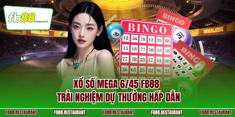 Xổ số Mega 6/45 FB88